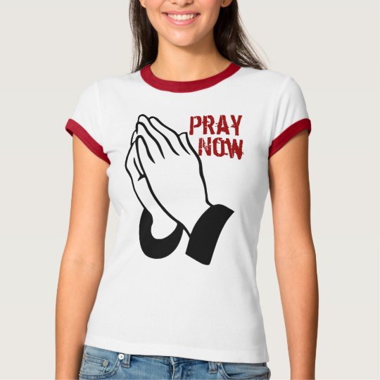 Pray Now T-Shirt