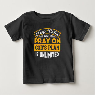 Pray On and Trust God's Unlimited Plan Faith-Based Baby T-Shirt