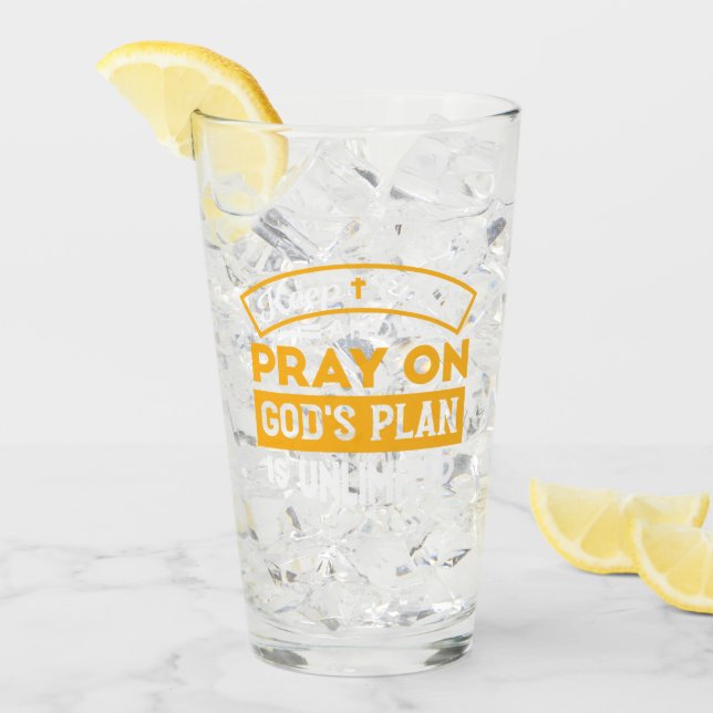 Pray On and Trust God's Unlimited Plan Faith-Based Glass (Front Ice)
