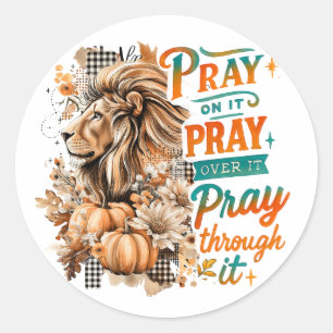 Pray On It....  Classic Round Sticker