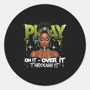 Pray On It Over Through Faith Melanin Queen Christ Classic Round Sticker