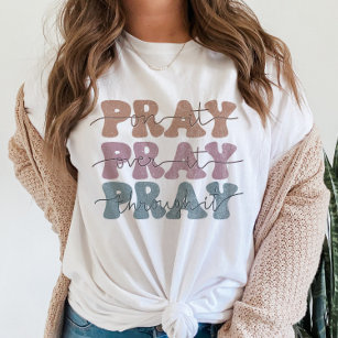 Pray on It Pray Over it Christian Quote Religious T-Shirt