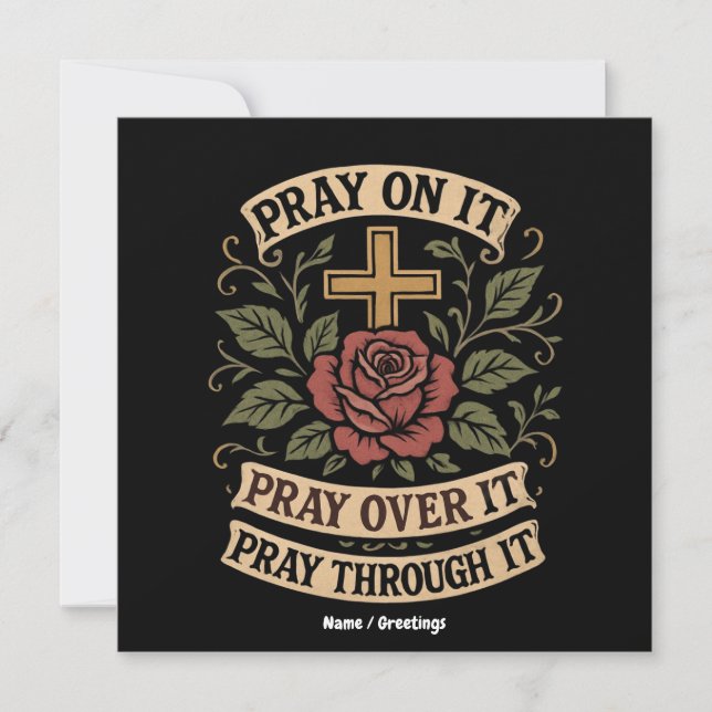 Pray On It, Pray Over It, Pray Through It Faith  Invitation (Front)