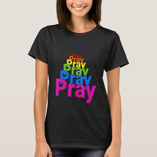 Pray Pray Pray Pray Praying Grace T-Shirt (Front)