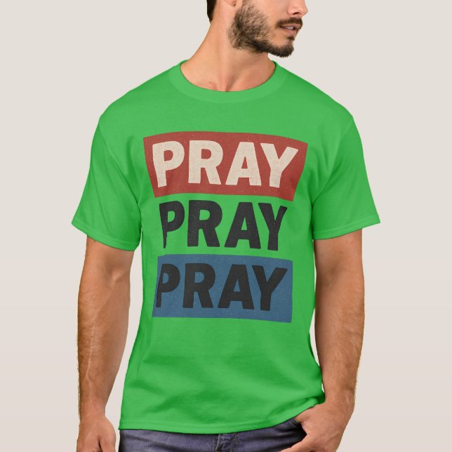 Pray Pray Pray T-Shirt (Front)