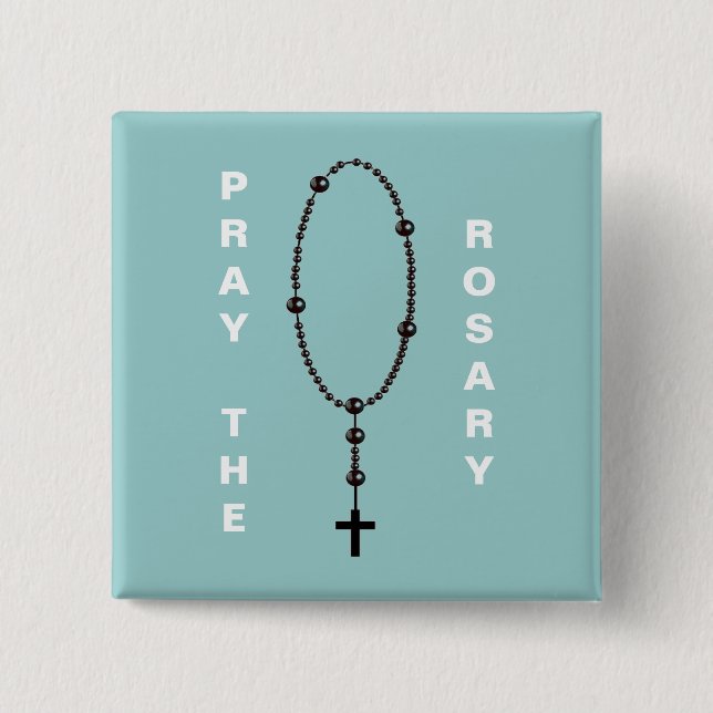 PRAY THE ROSARY 2 INCH SQUARE BUTTON (Front)
