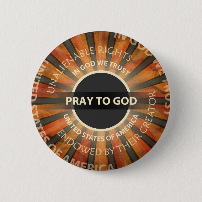 Pray To God 2 Inch Round Button (Front)