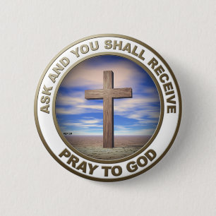 Pray To God 2 Inch Round Button
