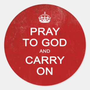 Pray to God and Carry On, Keep Calm Parody Classic Round Sticker