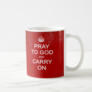 Pray to God and Carry On, Keep Calm Parody Coffee Mug