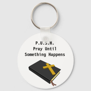 Pray until something happen keychain