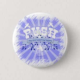 Pray Until Something Happens 2 Inch Round Button