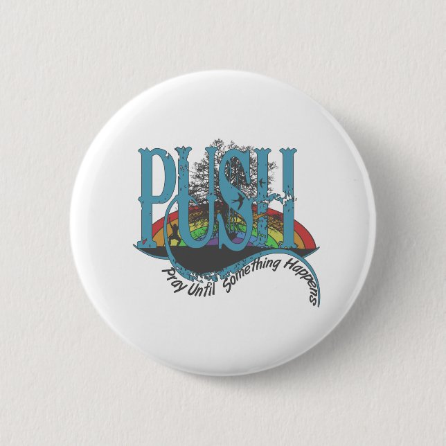 Pray Until Something Happens 2 Inch Round Button (Front)