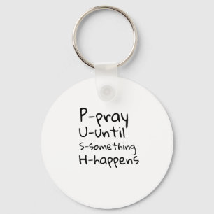 Pray until something happens keychain