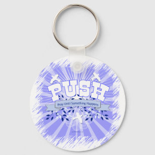 Pray Until Something Happens Keychain