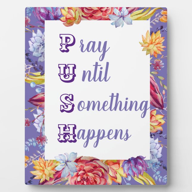 Pray until Something happens Plaque (Front)