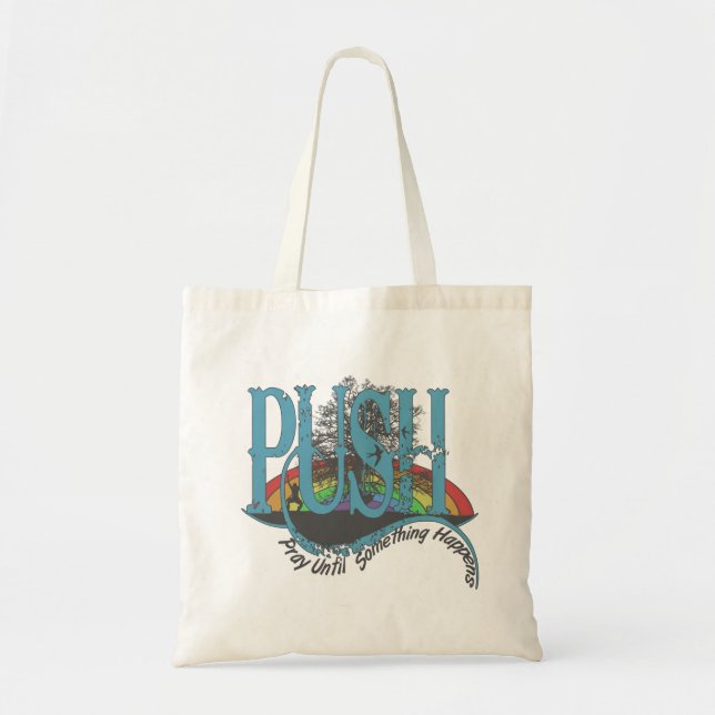 Pray Until Something Happens Tote Bag (Front)