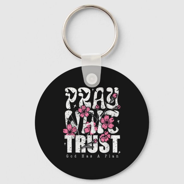 Pray Wait Trust God Has A Plan Christian Faith  Keychain (Front)
