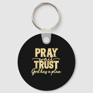 Pray Wait Trust God Has A Plan Floral Faith Christ Keychain