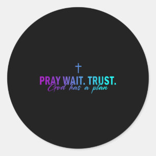 Pray Wait Trust God Has A Plan Gradient Cross Classic Round Sticker