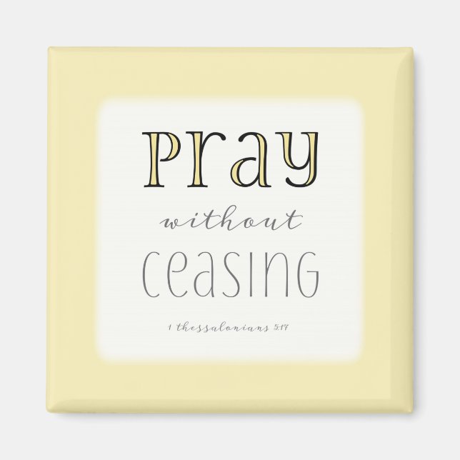Pray without Ceasing - 1 Thes 5:17 Magnet (Front)