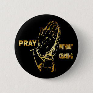 PRAY WITHOUT CEASING 2 INCH ROUND BUTTON
