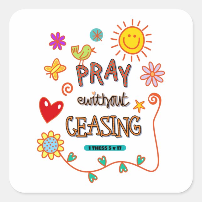Pray Without Ceasing Bible Verse Art Square Sticker (Front)