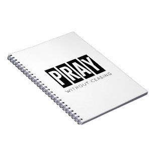 PRAY WITHOUT CEASING Spiral Notebook
