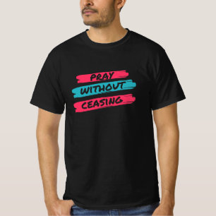 Pray without ceasing T-Shirt