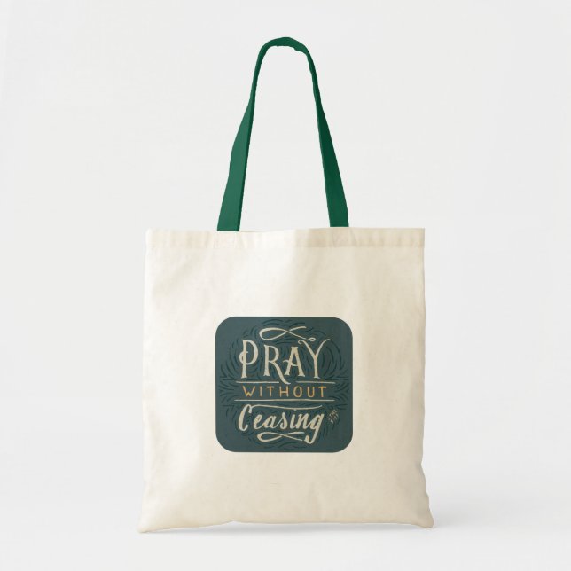Pray Without Ceasing - Tote Bag (Front)