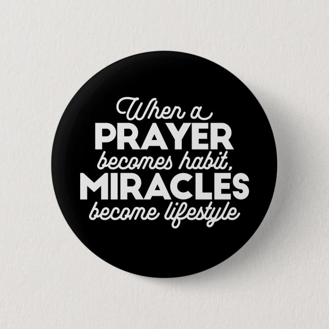Prayer and Miracles 2 Inch Round Button (Front)