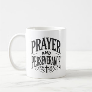 Prayer and Perseverance - Faith, Hustle, Success Coffee Mug