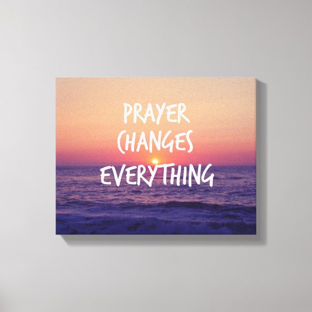 Prayer Changes Everything Christian Quote Canvas Print (Front)