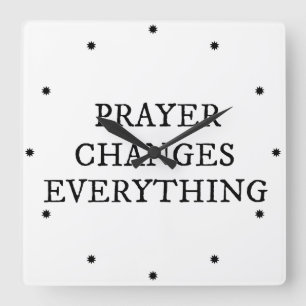 Prayer Changes Everything Christian Quote Square Wall Clock