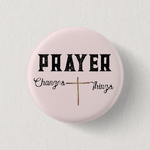 Prayer Changes Things Blush Pink with Cross 1 Inch Round Button