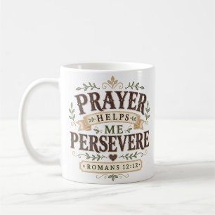 Prayer Helps Me Persevere Christian Quote Coffee Mug