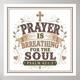 Prayer Is Breathing For The Soul Christian Quote Poster