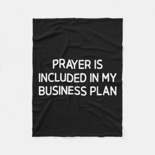Prayer Is Included In My Business Plan, Motivation Fleece Blanket