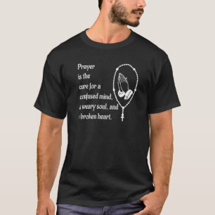 Prayer Is The Cure For Everything Rosary Image Pra T-Shirt