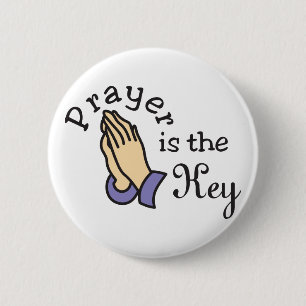 Prayer Is The Key 2 Inch Round Button