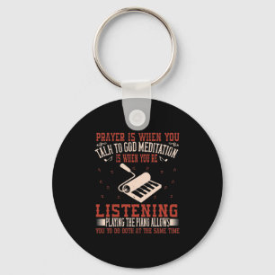 Prayer Is When You Talk To God Keychain