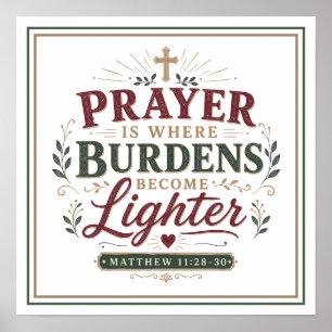 Prayer Is Where Burdens Become Lighter Christian Poster