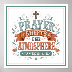 Prayer Shifts The Atmosphere Spiritual Quote Poster