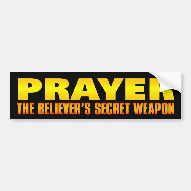 Prayer: The Believer's Secret Weapon Bumper Sticker (Front)