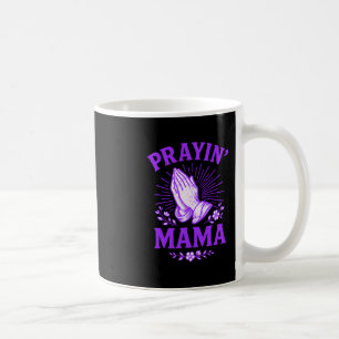 Prayin Mama Christian Mom Religious Praying Hands  Coffee Mug