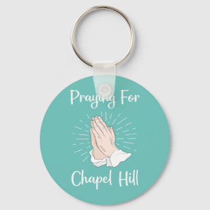 Praying For Chapel Hill Keychain