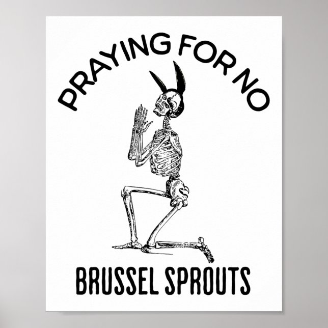 Praying For No Brussel Sprouts Funny Easter Skelet Poster (Front)