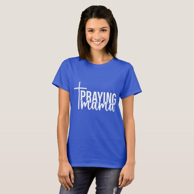 Praying Mama  T-Shirt (Front Full)