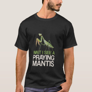Praying Mantis Bug Catching Insect Collector Entom T-Shirt