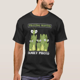 Praying Mantis Family Photo Insect Praying Mantis T-Shirt
